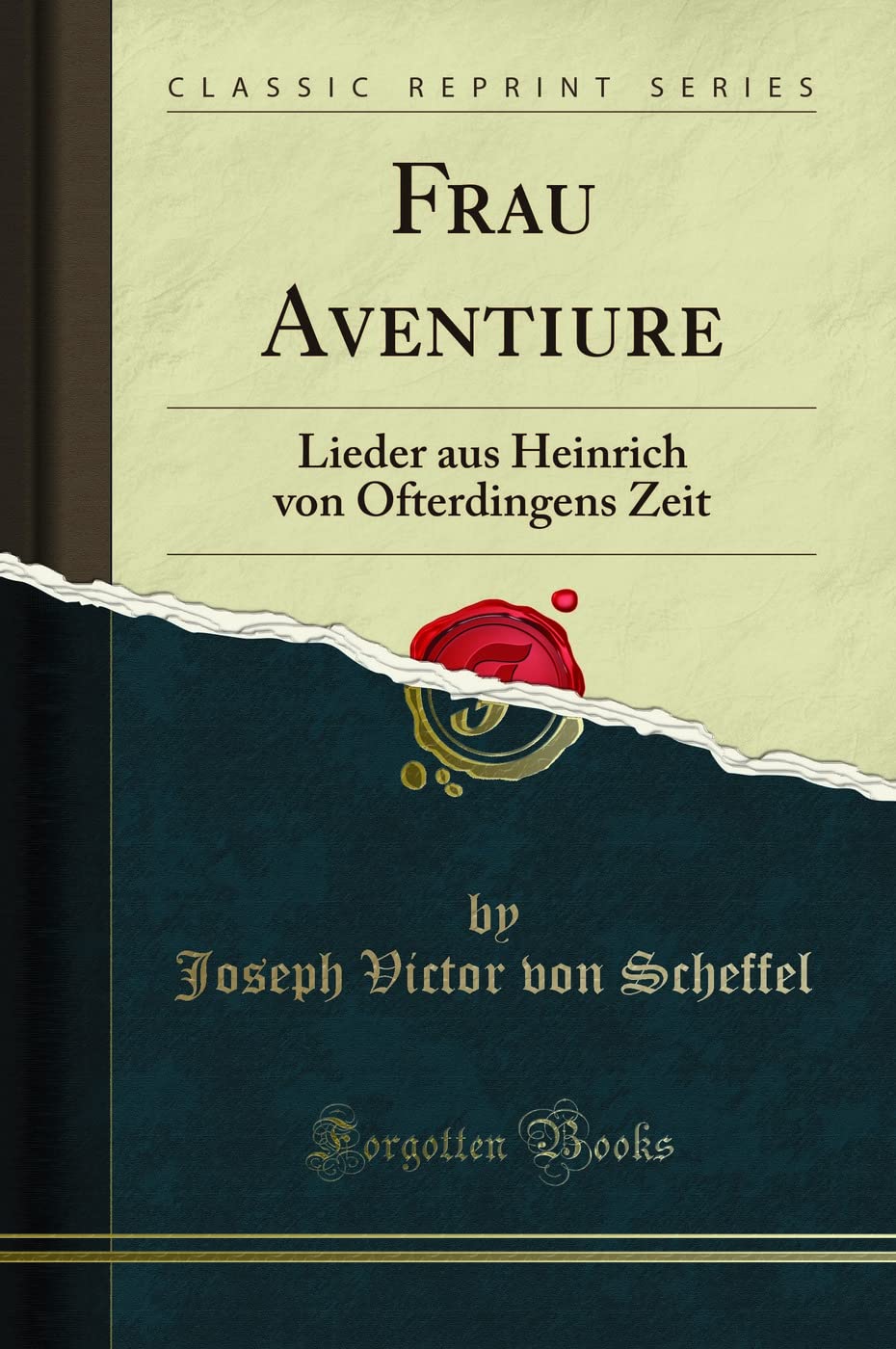 Frau Aventiure: Lieder aus Heinrich von Ofterdingens Zeit (Classic Reprint) Poetry