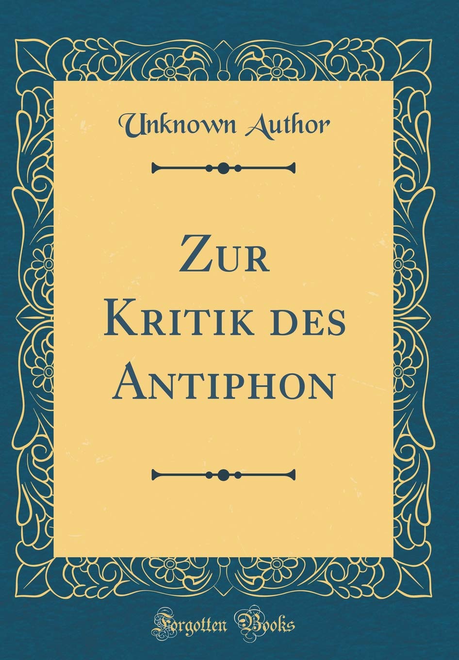 Zur Kritik des Antiphon (Classic Reprint) Lifestyle