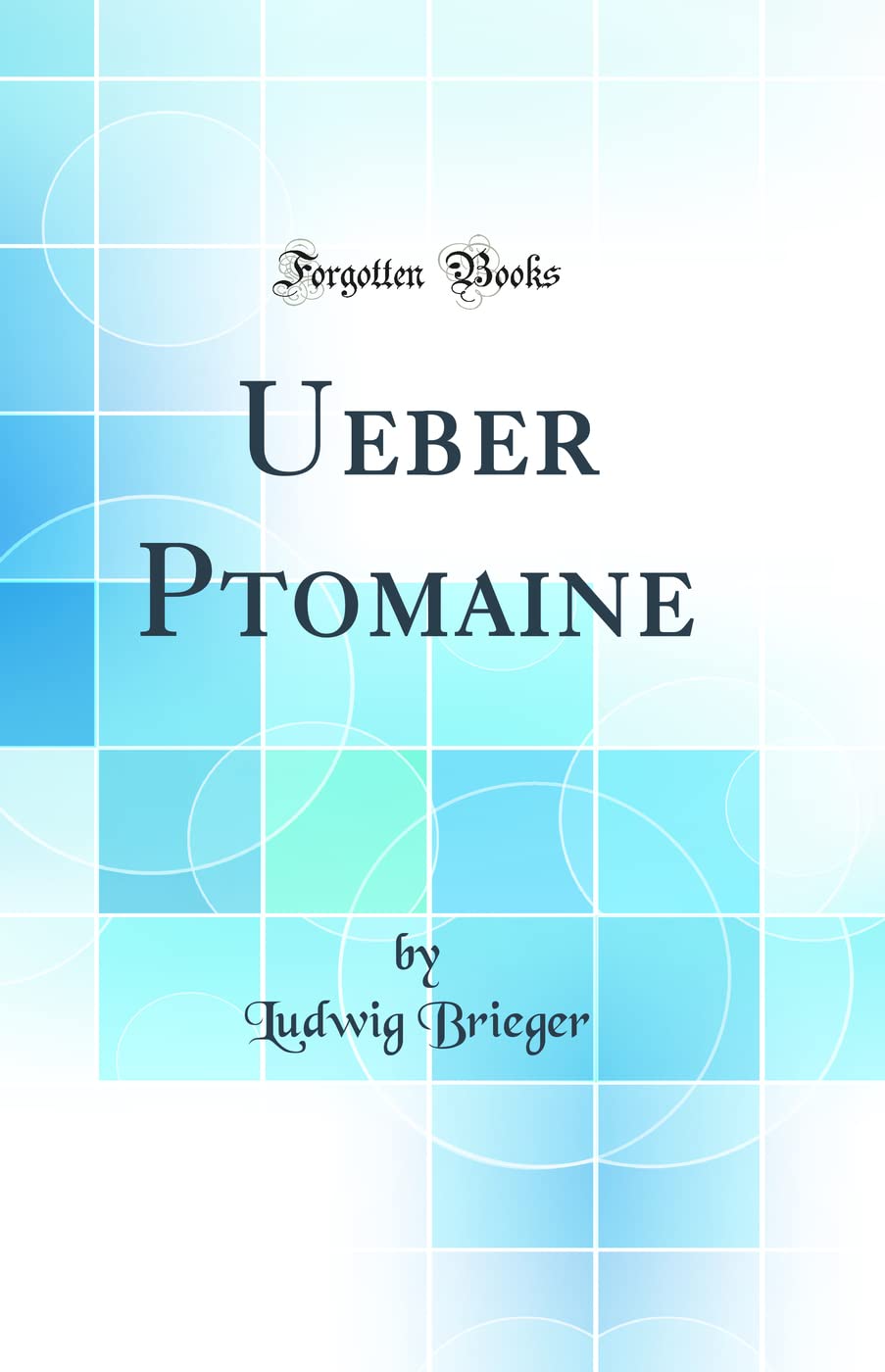 Ueber Ptomaine (Classic Reprint) Natural Sciences
