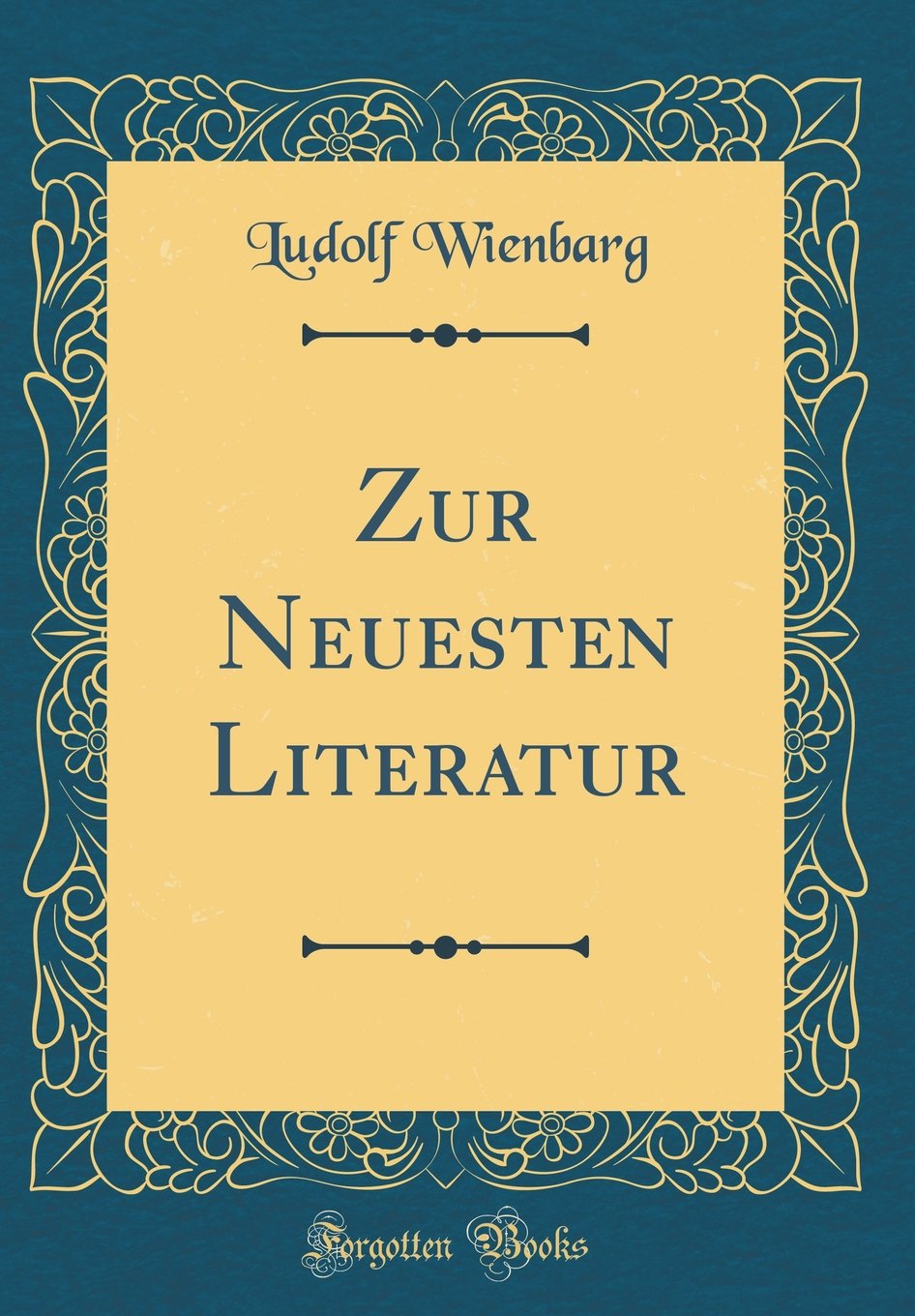 Zur Neuesten Literatur (Classic Reprint) Film, Art & Culture