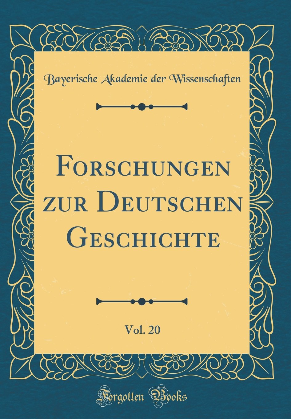 Forschungen zur Deutschen Geschichte, Vol. 20 (Classic Reprint) Film, Art & Culture