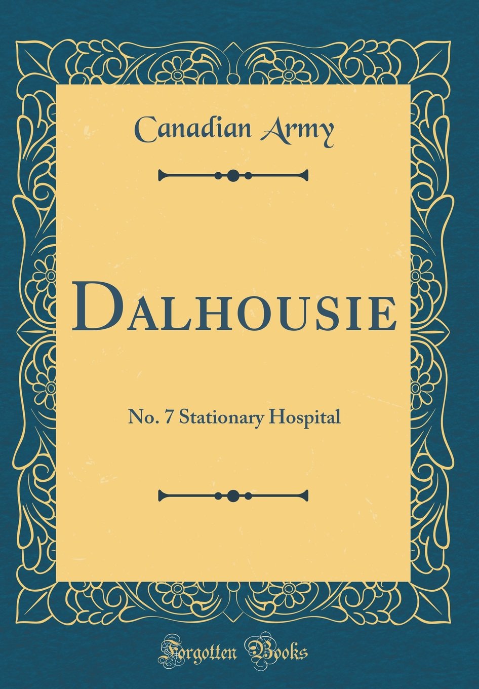 Dalhousie: No. 7 Stationary Hospital (Classic Reprint) Reference Books