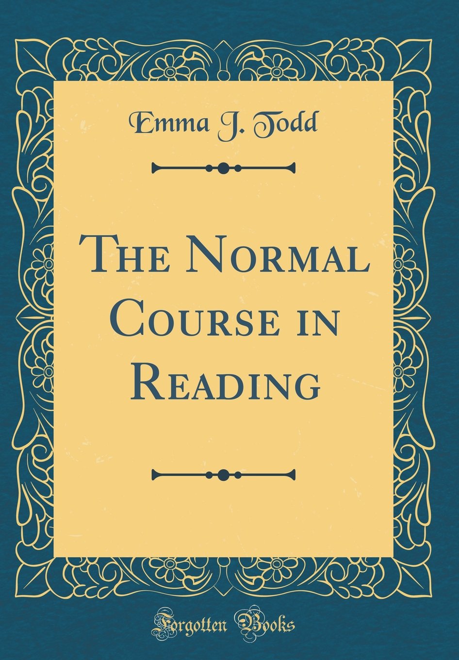 The Normal Course in Reading (Classic Reprint) Novels & Short Stories