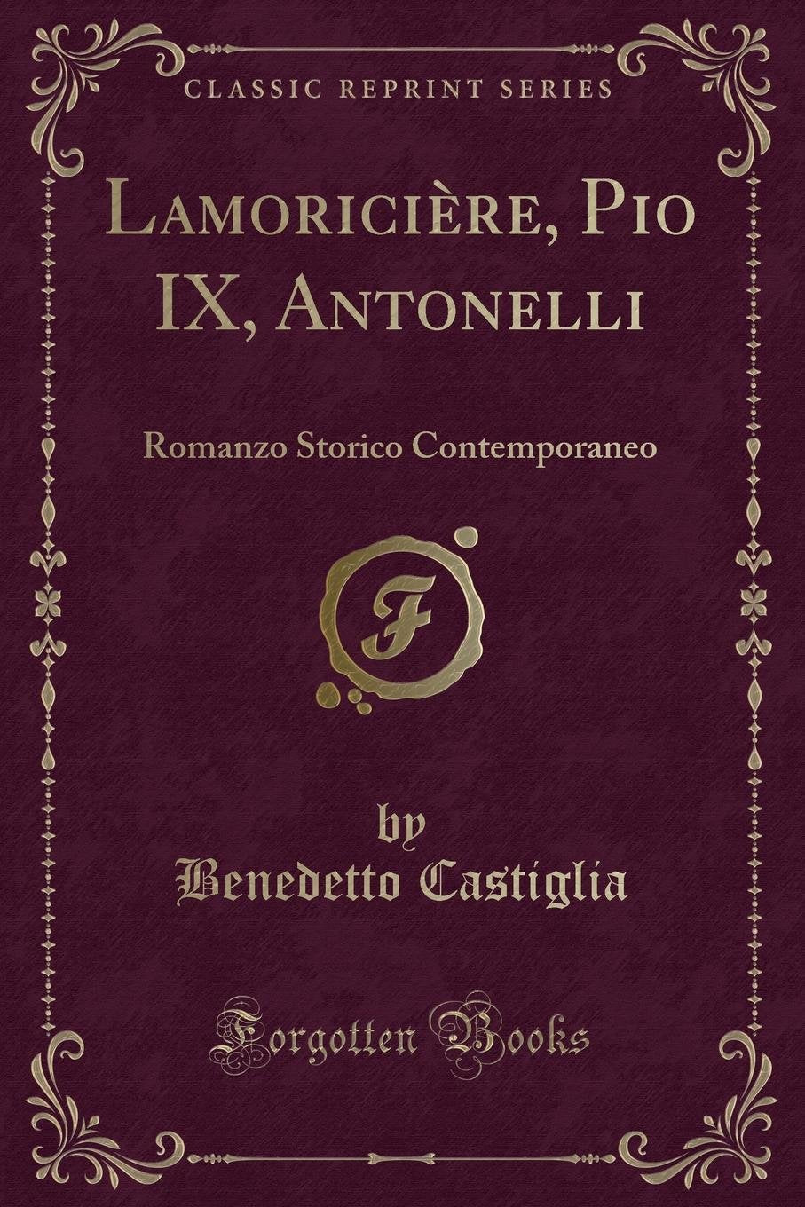 Lamoricière, Pio IX, Antonelli: Romanzo Storico Contemporaneo (Classic Reprint) Contemporary literature