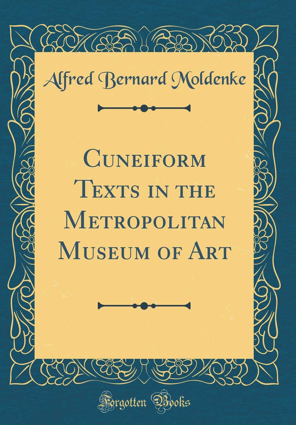 Cuneiform Texts in the Metropolitan Museum of Art (Classic Reprint) Contemporary literature