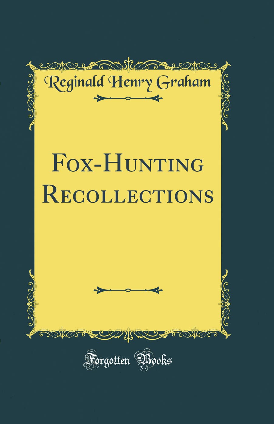 Fox-Hunting Recollections (Classic Reprint) Leisure & Fun