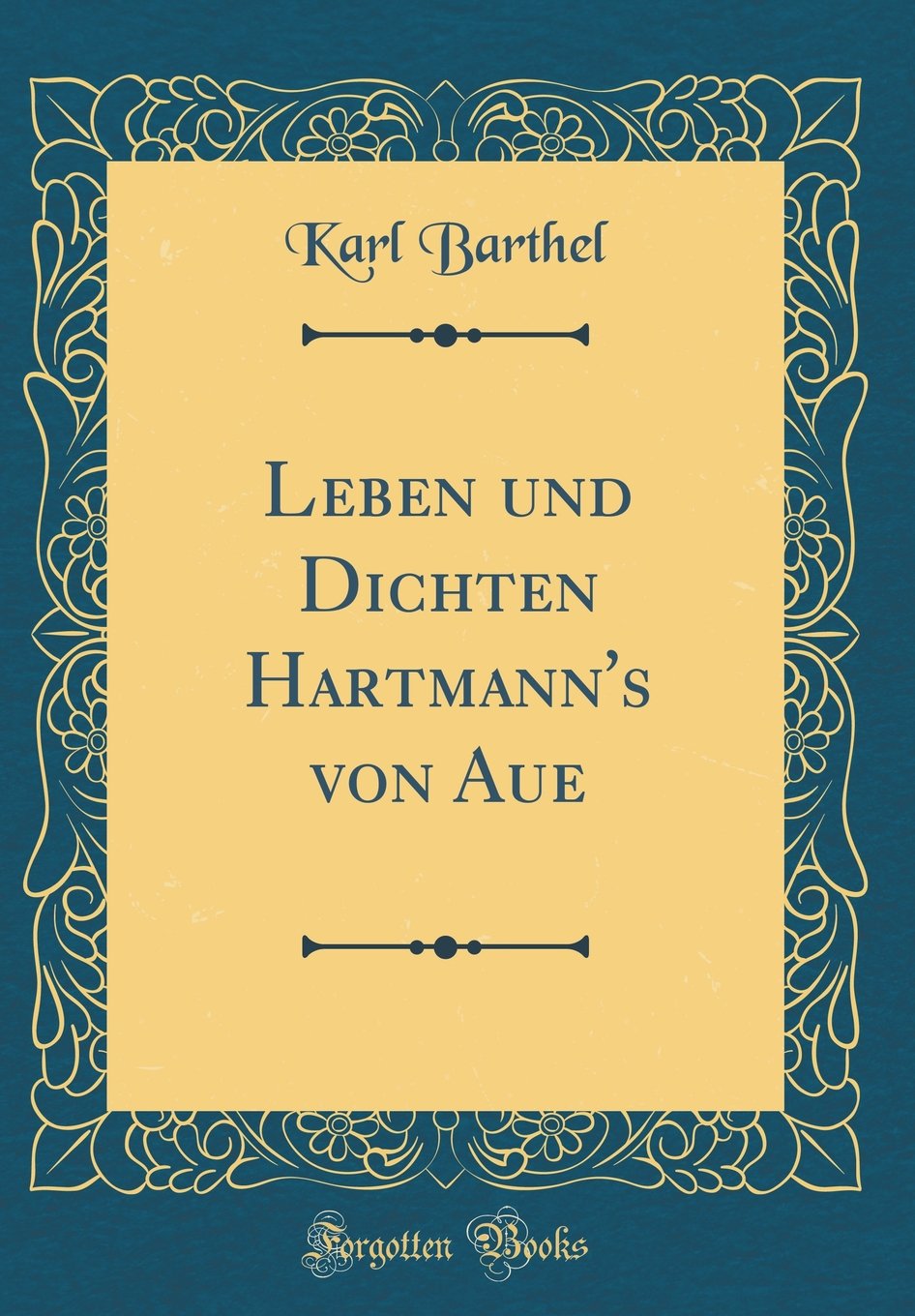 Leben und Dichten Hartmann's von Aue (Classic Reprint) Drama