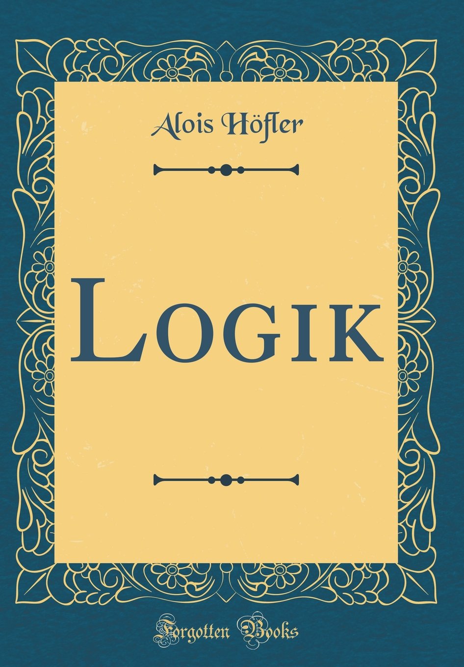 Logik (Classic Reprint) Film, Art & Culture