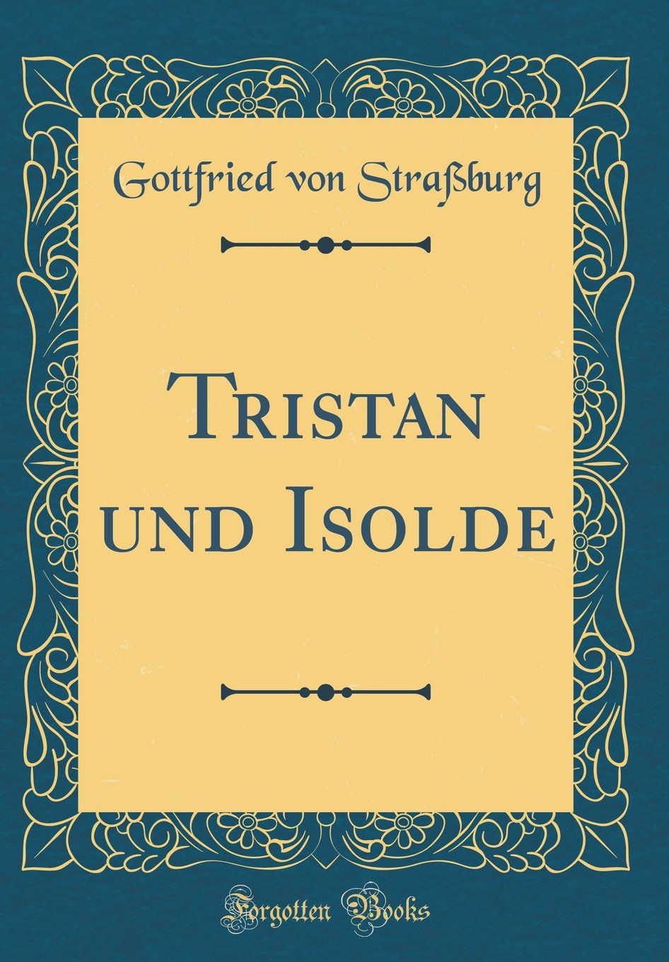 Tristan und Isolde (Classic Reprint) Contemporary literature