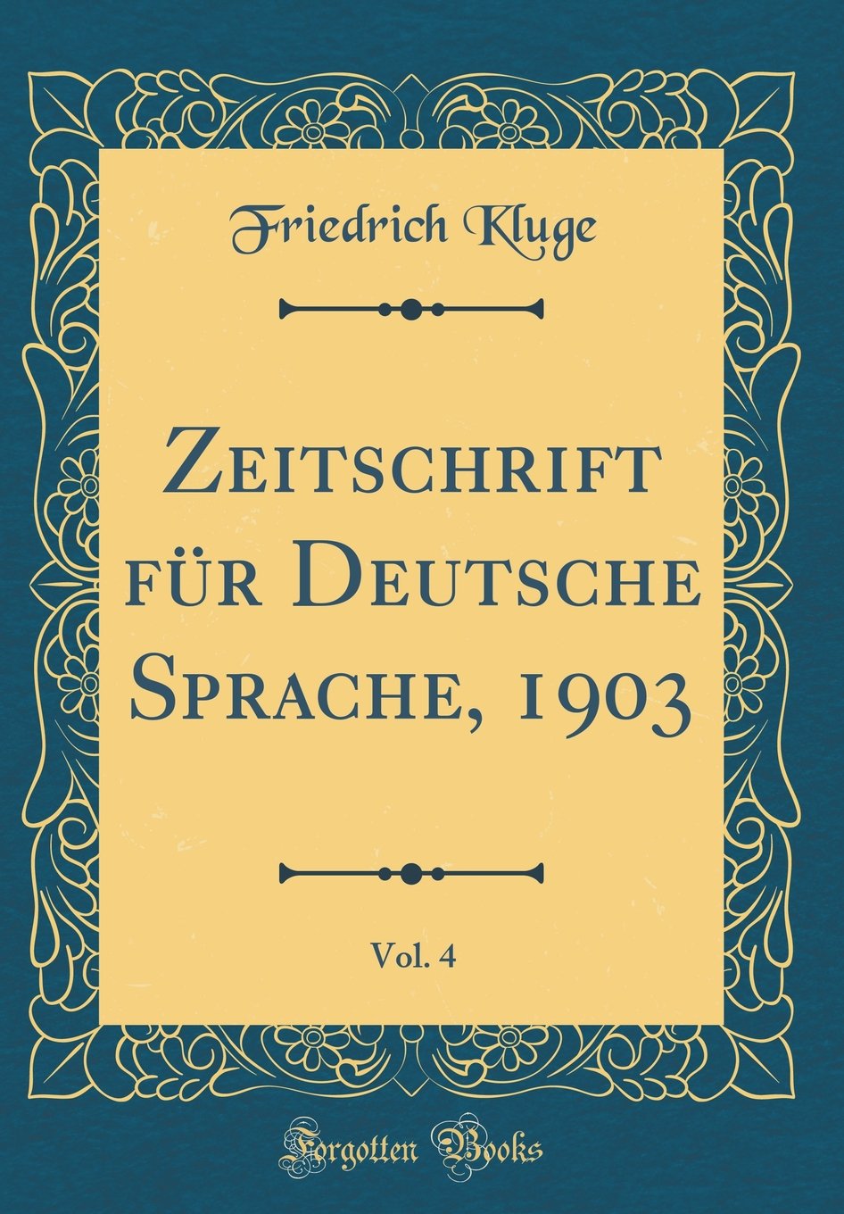 Zeitschrift für Deutsche Sprache, 1903, Vol. 4 (Classic Reprint) Film, Art & Culture
