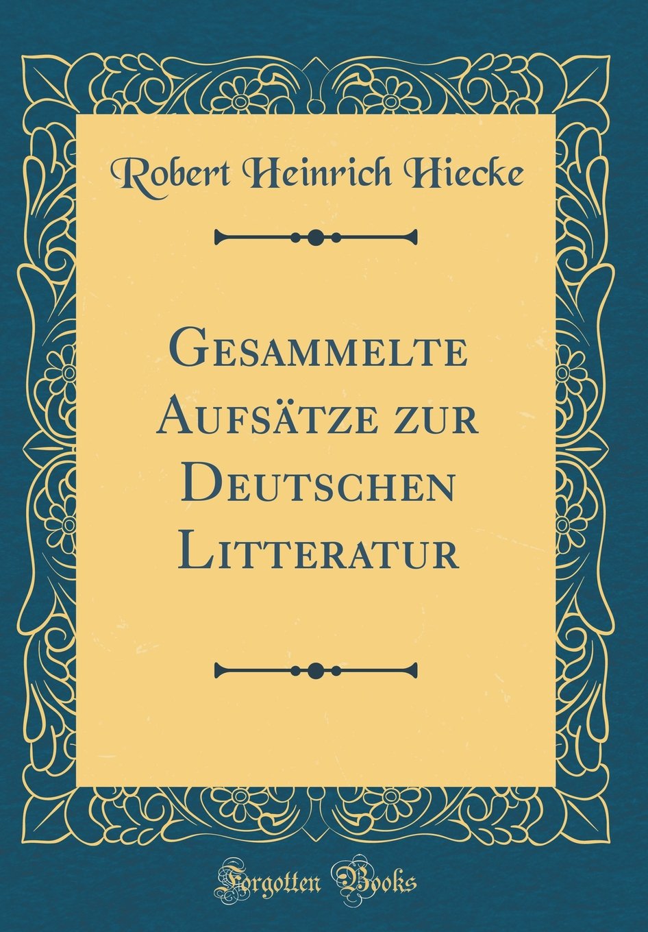 Gesammelte Aufsätze zur Deutschen Litteratur (Classic Reprint) Film, Art & Culture