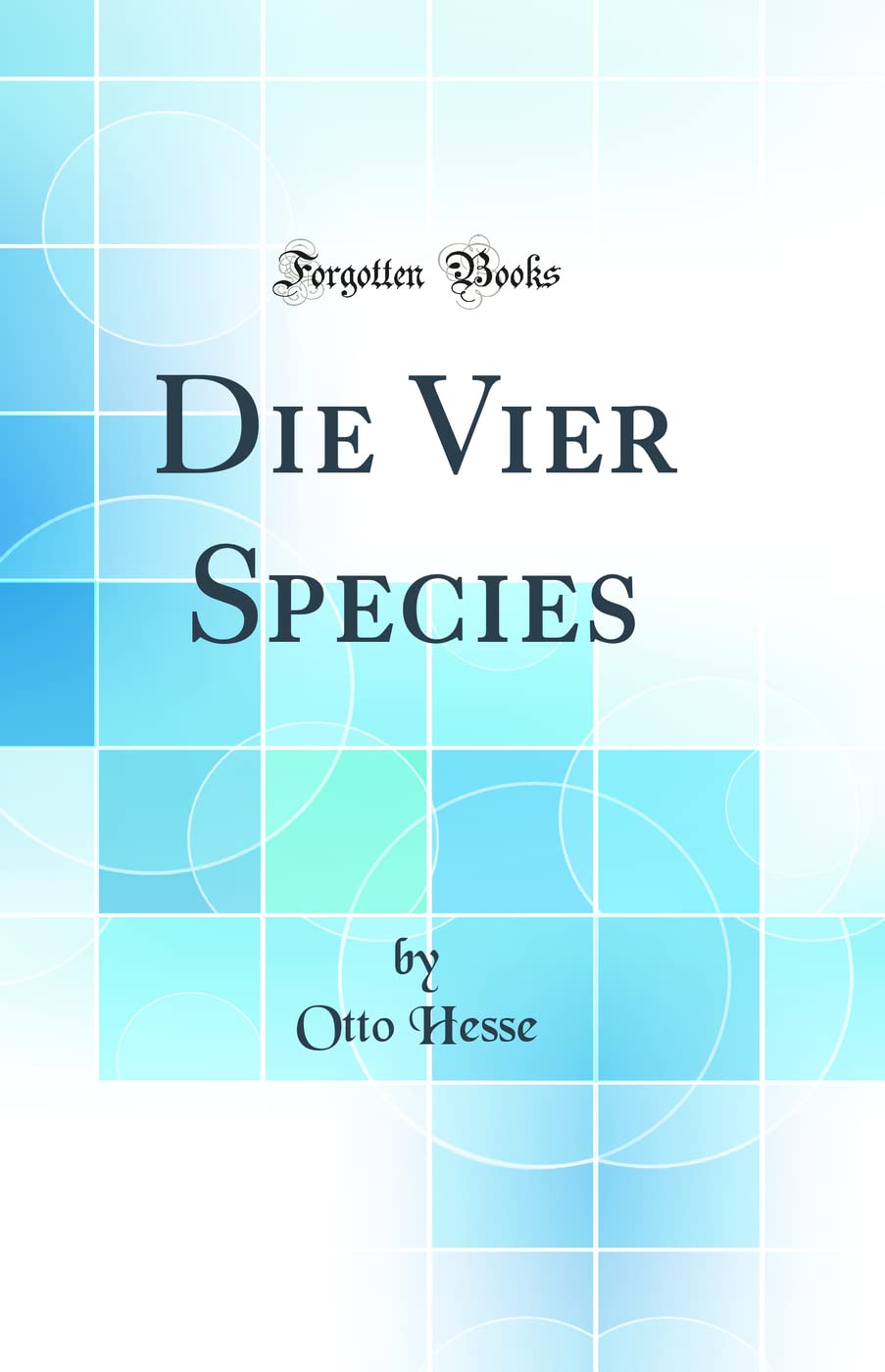 Die Vier Species (Classic Reprint) Business & Technology