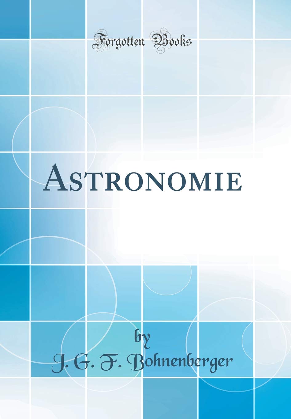 Astronomie (Classic Reprint) Leisure, Home & Garden