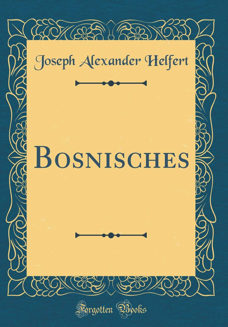 Bosnisches (Classic Reprint) Film, Art & Culture