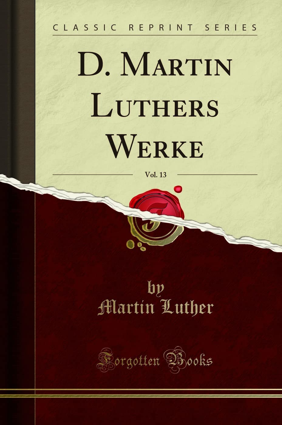 D. Martin Luthers Werke, Vol. 13 (Classic Reprint) Foreign Languages ​​& Dictionaries