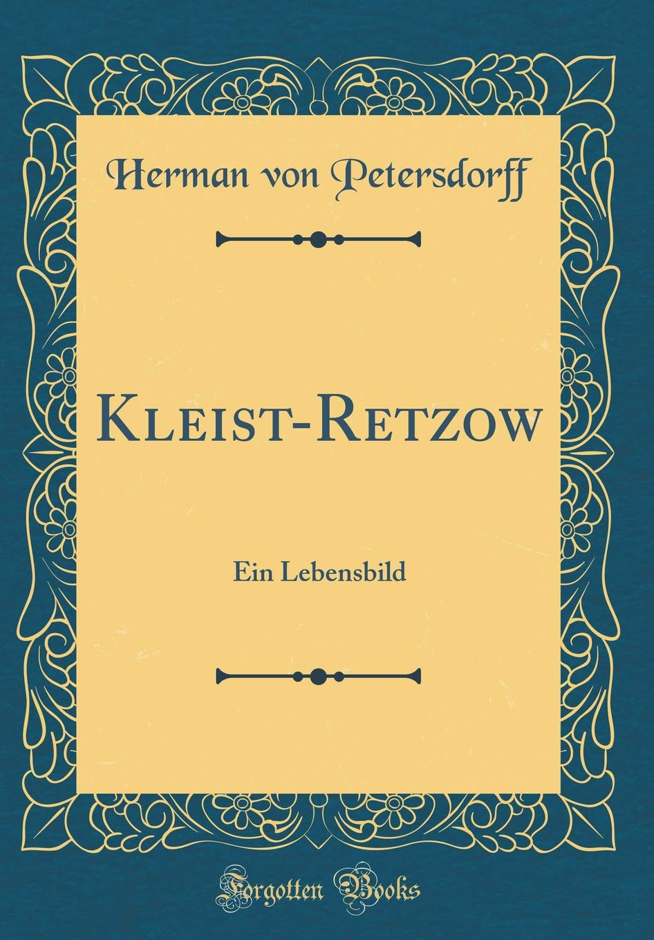 Kleist-Retzow: Ein Lebensbild (Classic Reprint) Film, Art & Culture