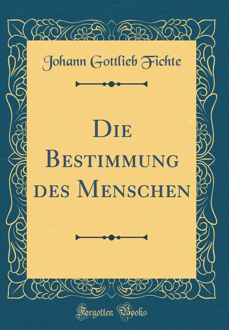 Die Bestimmung des Menschen (Classic Reprint) Film, Art & Culture