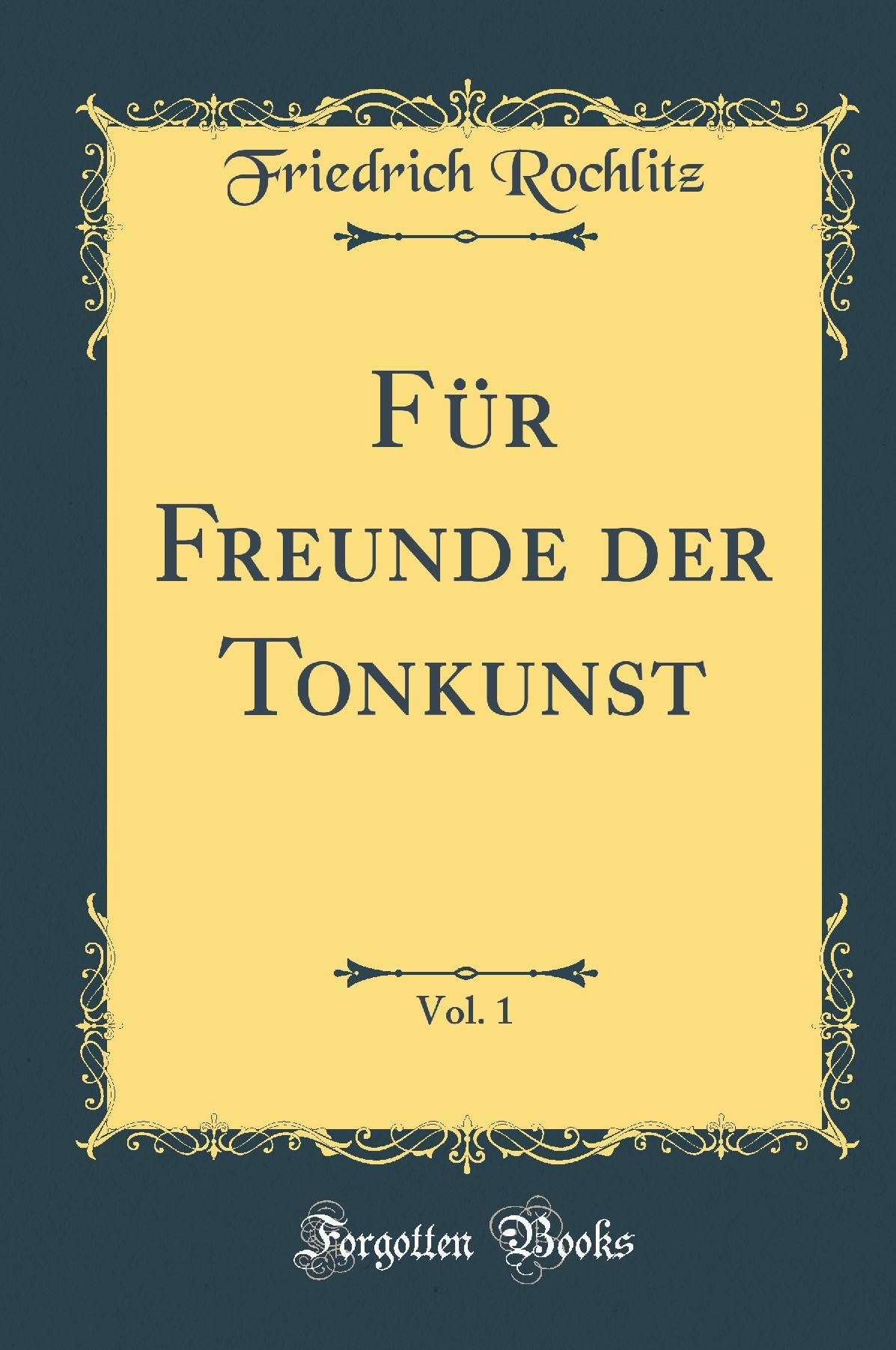 Für Freunde der Tonkunst, Vol. 1 (Classic Reprint) Film, Art & Culture