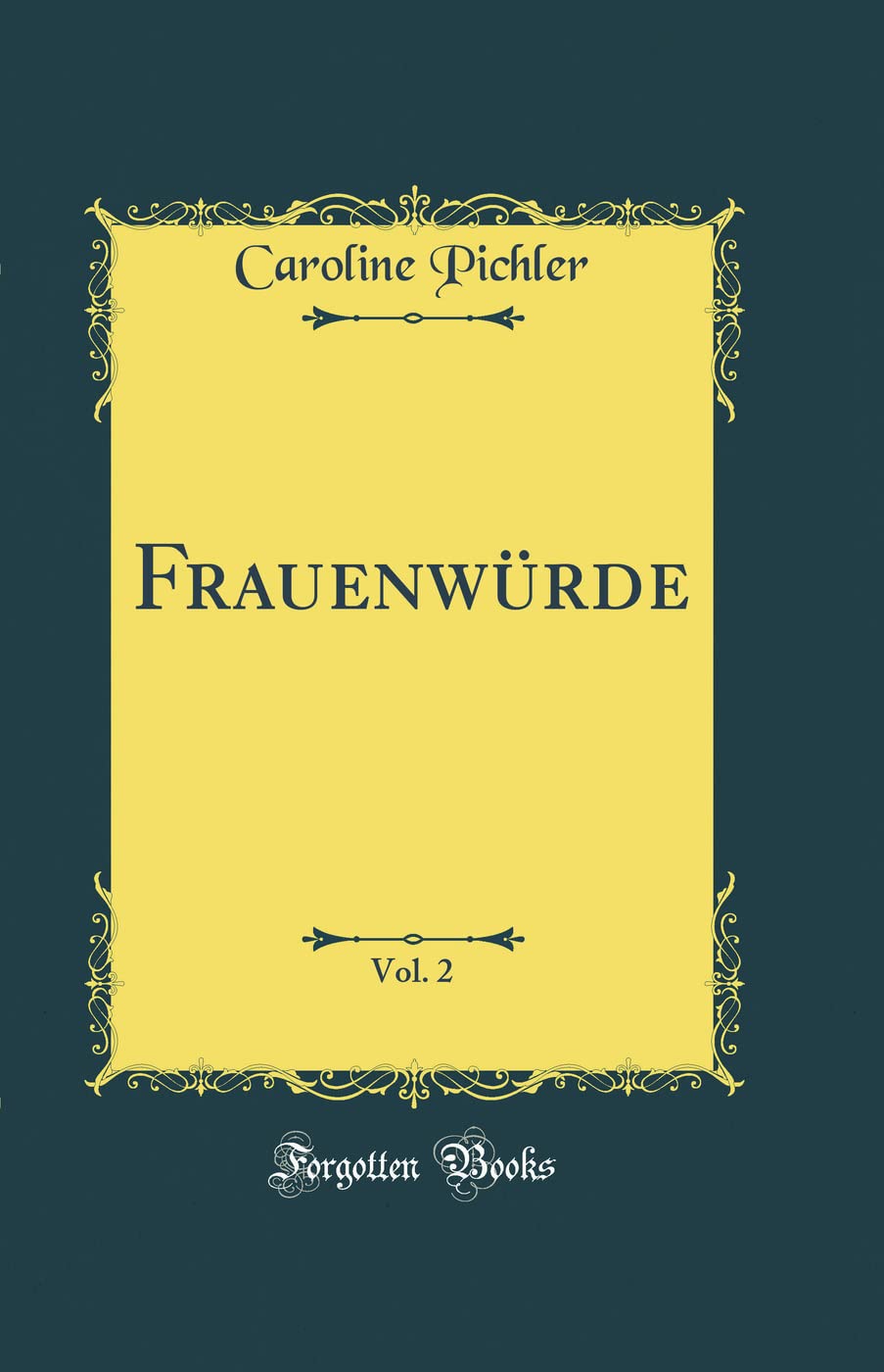 Frauenwürde, Vol. 2 (Classic Reprint) Film, Art & Culture