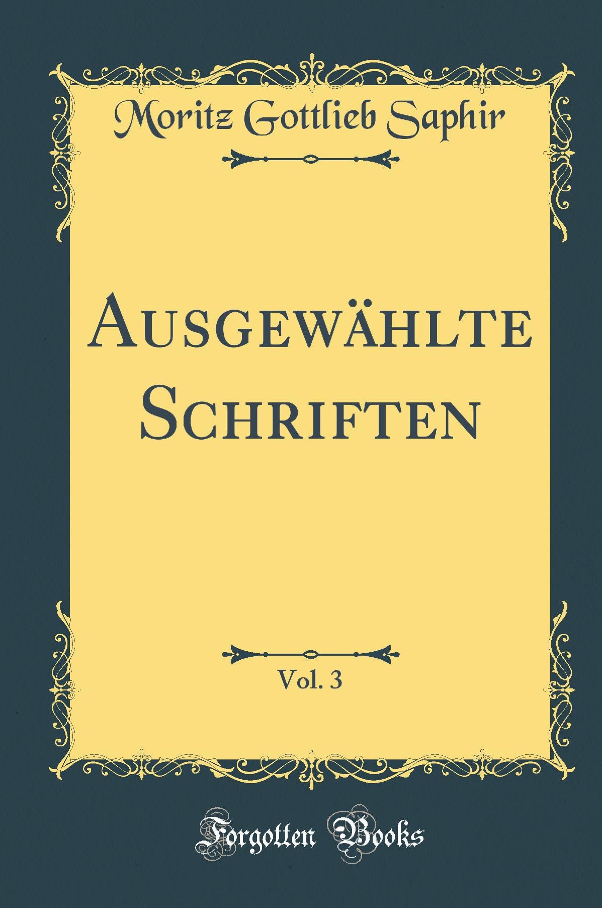 Ausgewählte Schriften, Vol. 3 (Classic Reprint) Leisure, Home & Garden