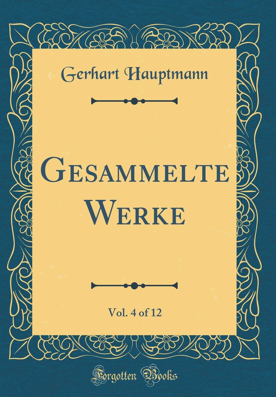 Gesammelte Werke, Vol. 4 of 12 (Classic Reprint) Film, Art & Culture