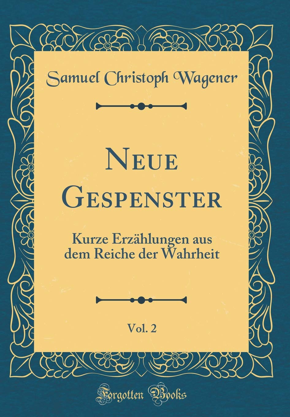Neue Gespenster, Vol. 2: Kurze Erzählungen aus dem Reiche der Wahrheit (Classic Reprint) Film, Art & Culture