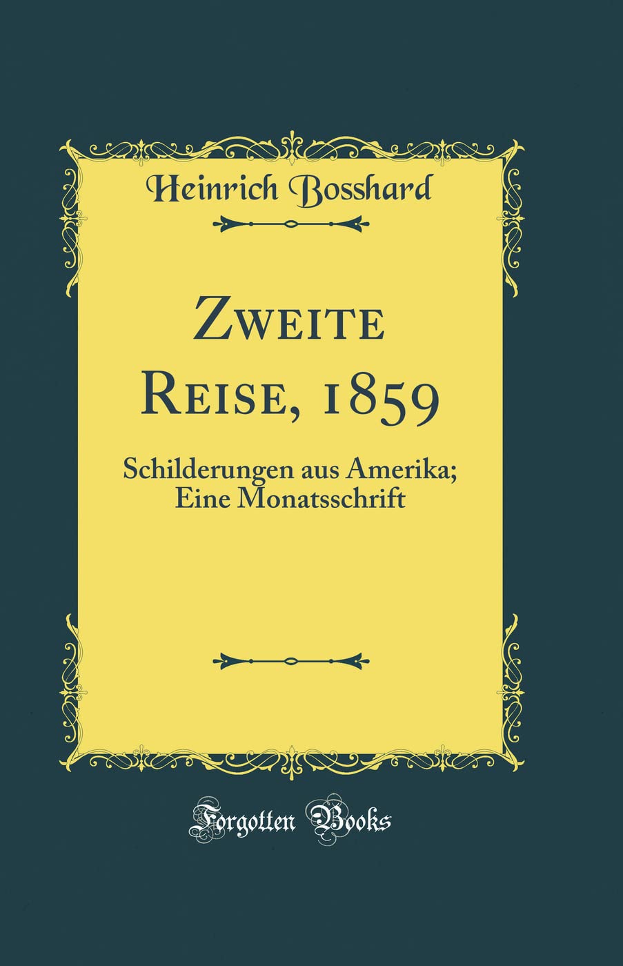 Zweite Reise, 1859: Schilderungen aus Amerika; Eine Monatsschrift (Classic Reprint) Leisure, Home & Garden