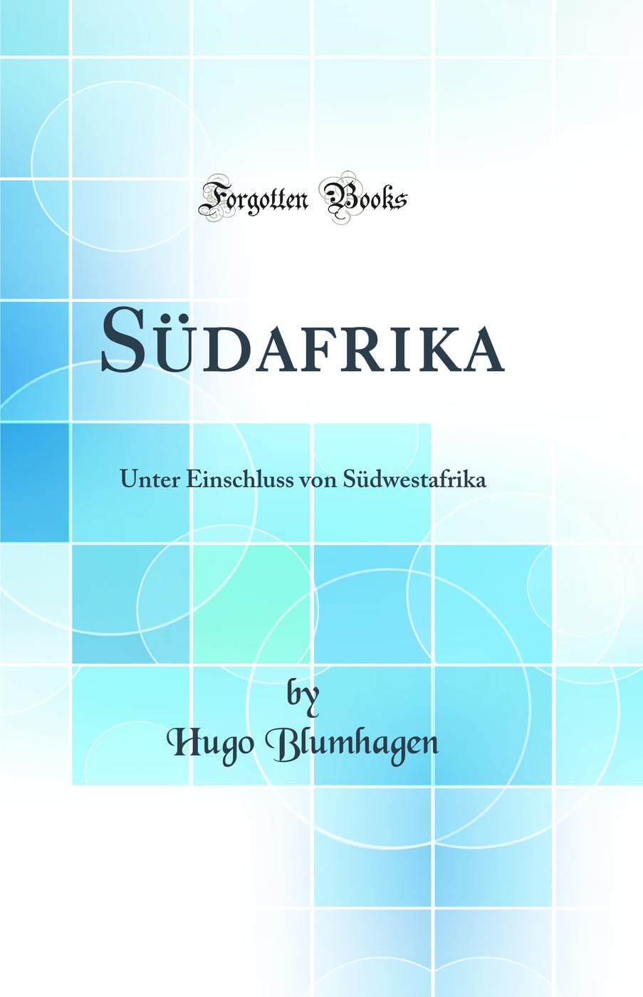 Südafrika: Unter Einschluss von Südwestafrika (Classic Reprint) Business, Finance & Career