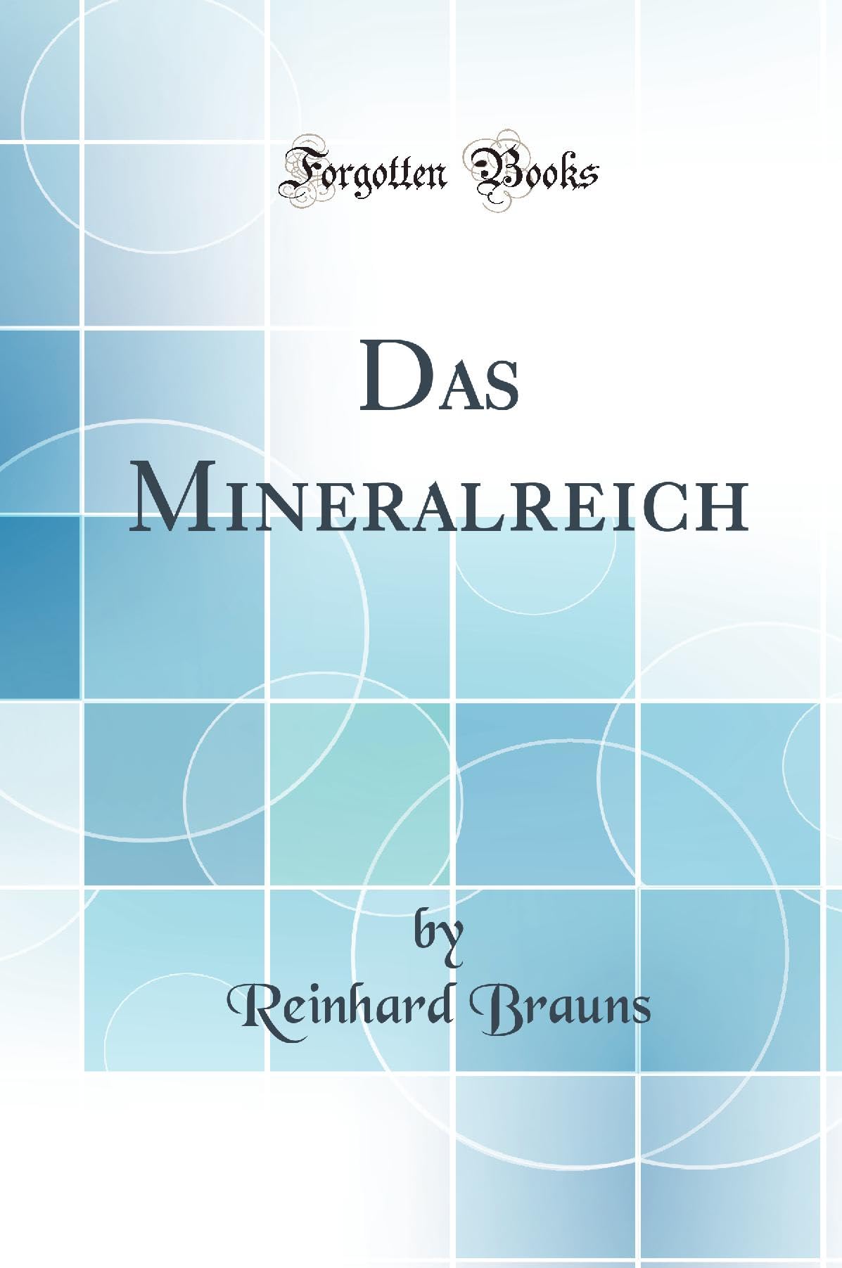 Das Mineralreich (Classic Reprint) Business & Technology