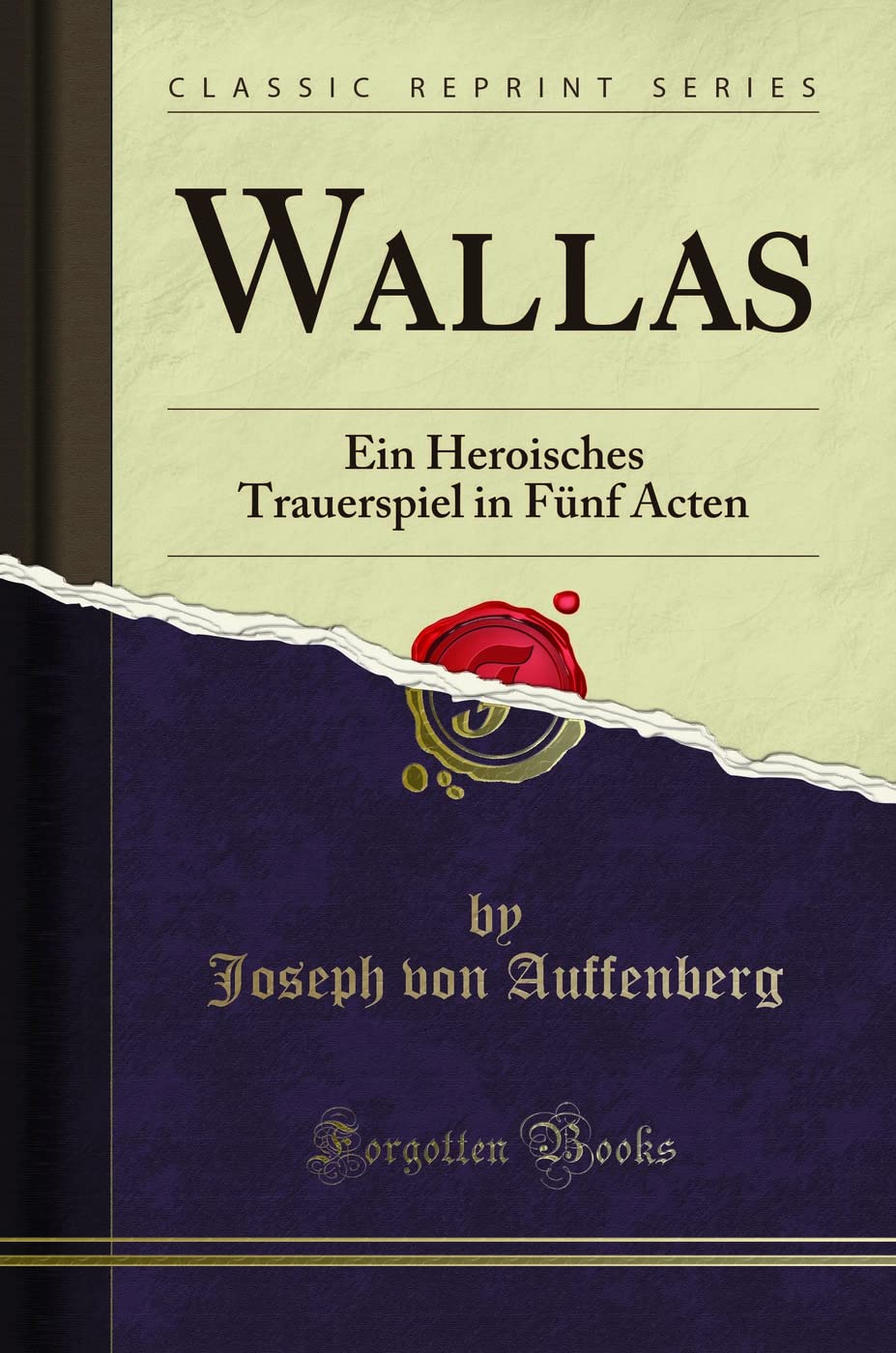 Wallas: Ein Heroisches Trauerspiel in Fünf Acten (Classic Reprint) Leisure, Home & Garden