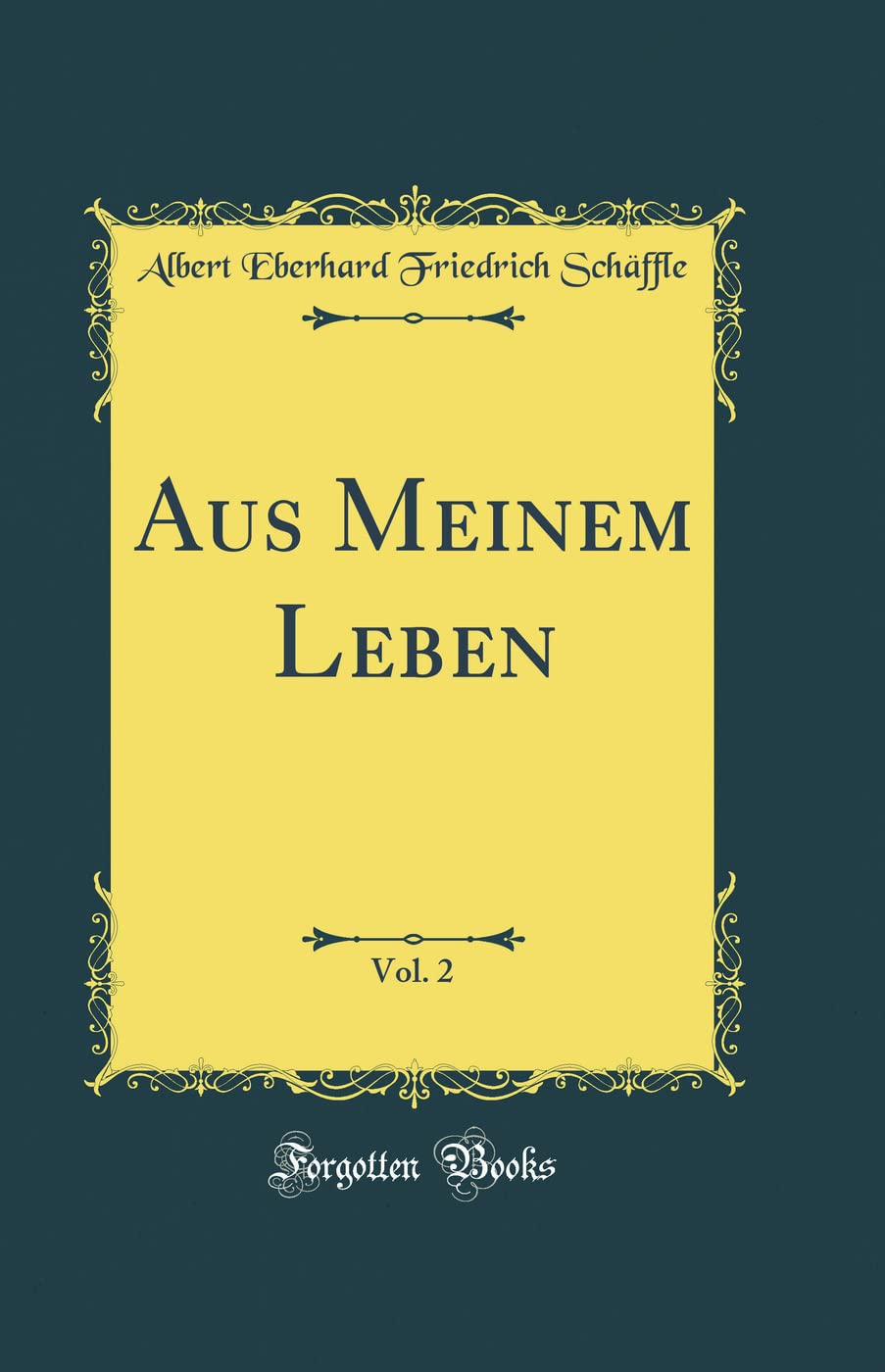 Aus Meinem Leben, Vol. 2 (Classic Reprint) Arts & Music