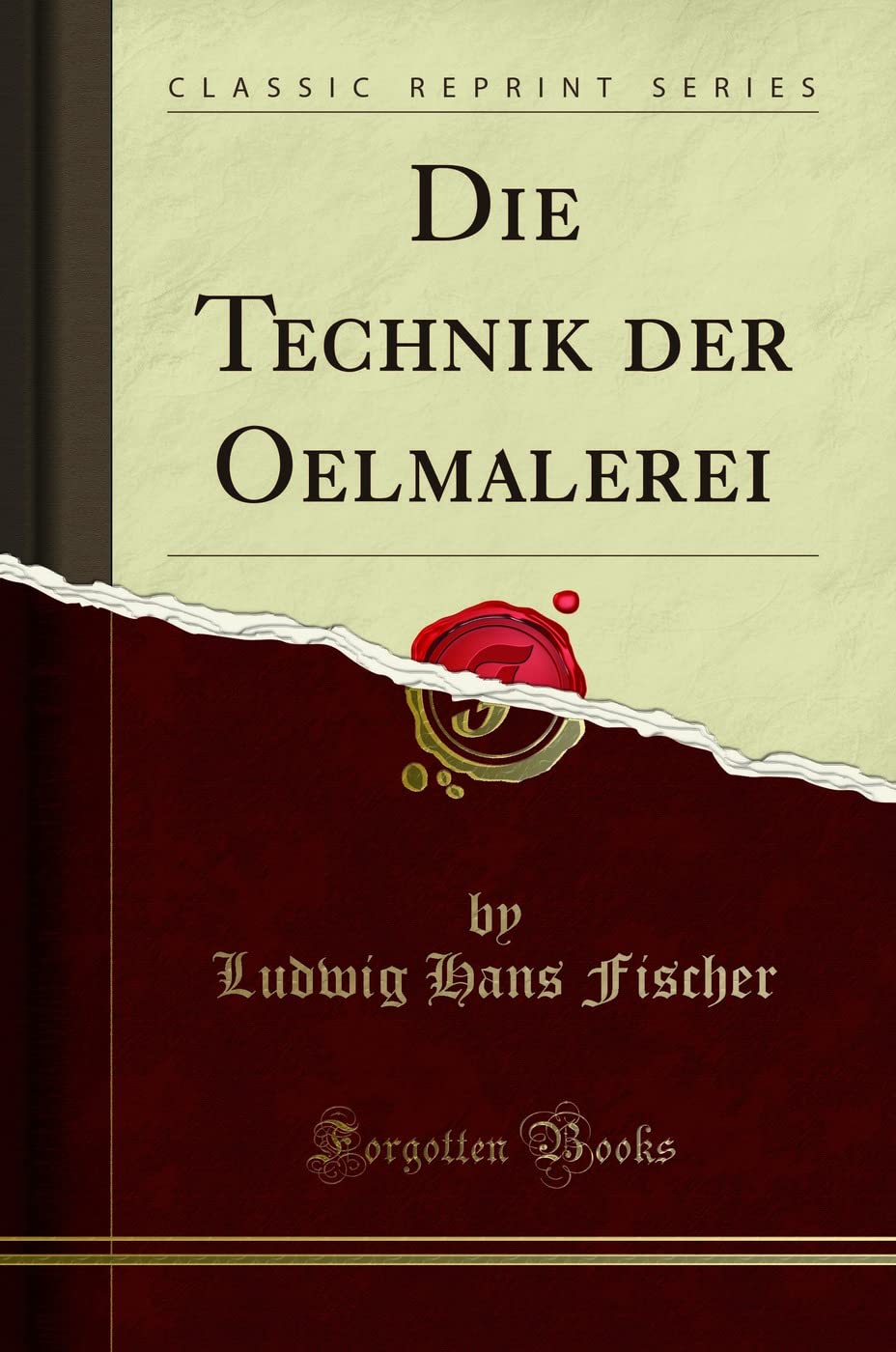 Die Technik Der Oelmalerei (Classic Reprint) Film, Art & Culture