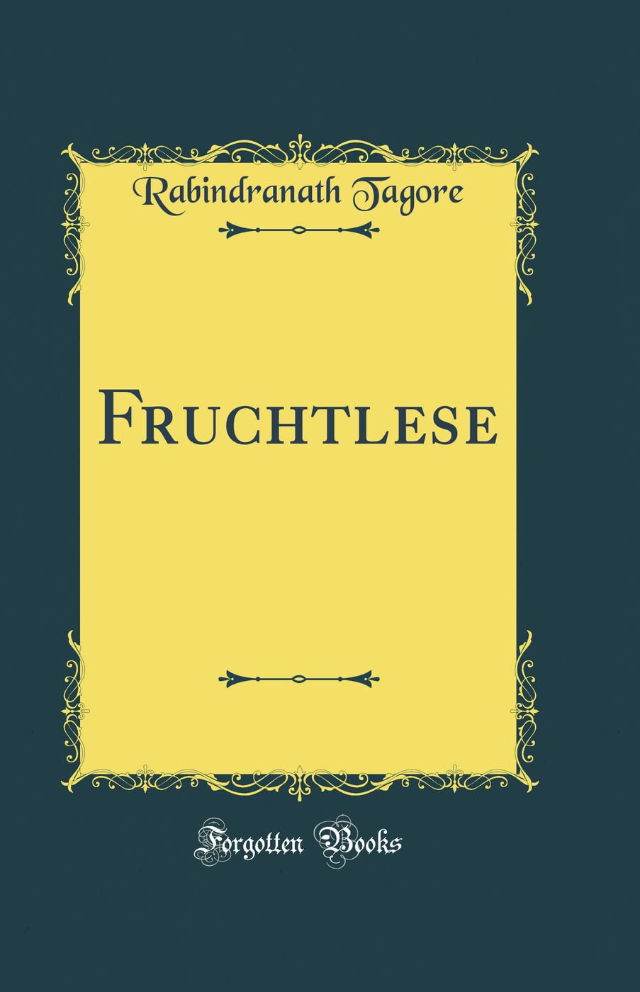 Fruchtlese (Classic Reprint) Poetry