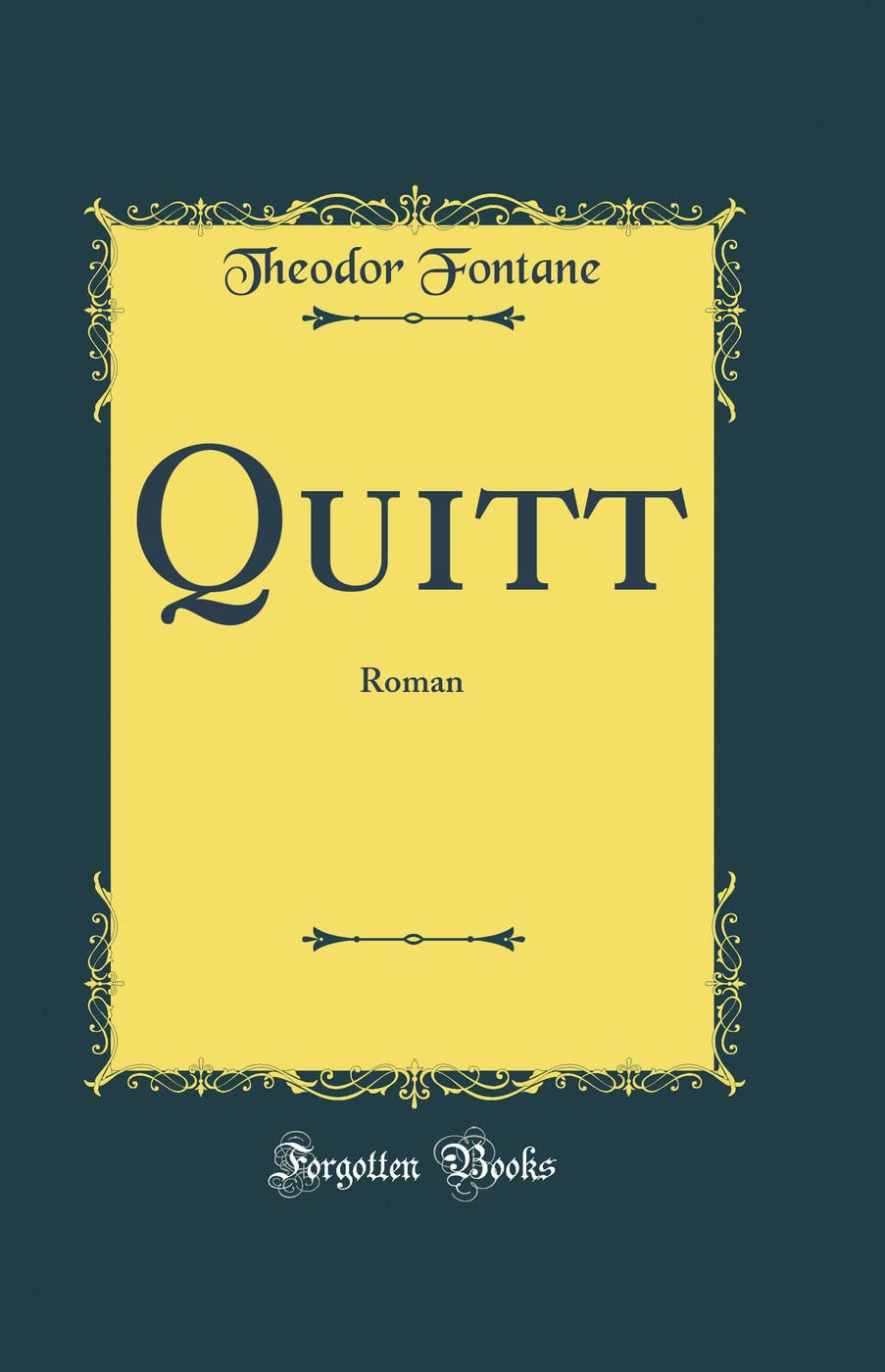 Quitt: Roman (Classic Reprint) Film, Art & Culture
