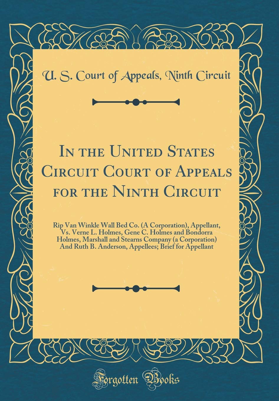 In the United States Circuit Court of Appeals for the Ninth Circuit: Rip Van Winkle Wall Bed Co. (A Corporation), Appellant, Vs. Verne L. Holmes, Gene ... (a Corporation) And Ruth B. Anderson, Appell Law