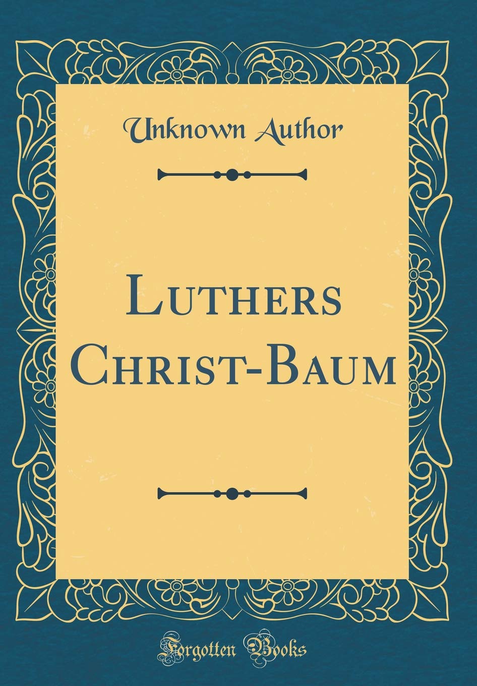 Luthers Christ-Baum (Classic Reprint) Film, Art & Culture