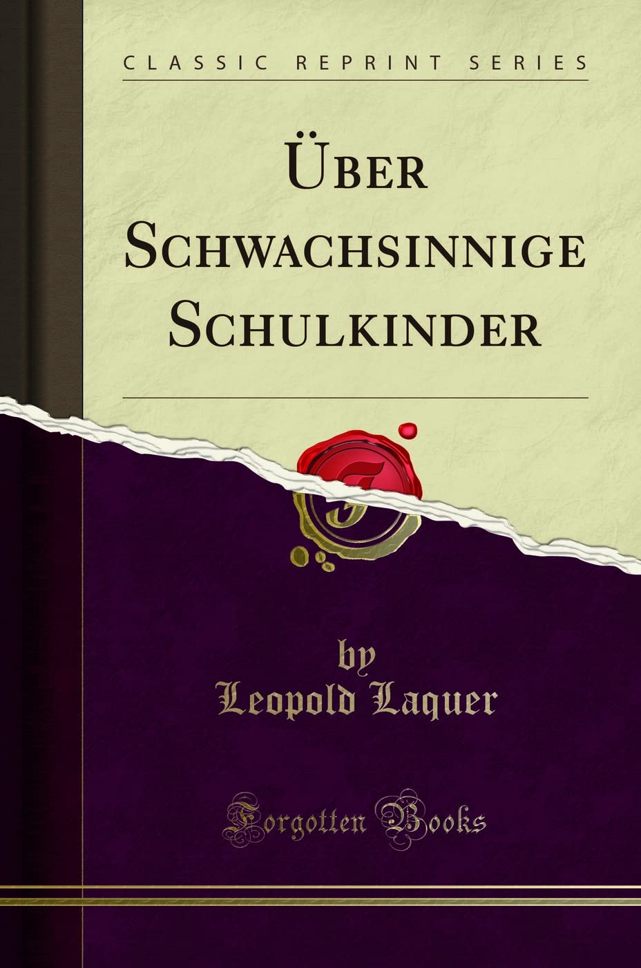 Über Schwachsinnige Schulkinder (Classic Reprint) Medicine
