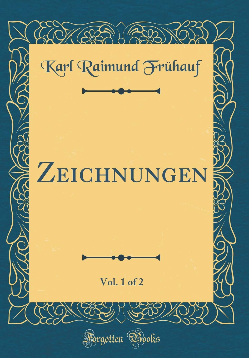 Zeichnungen, Vol. 1 of 2 (Classic Reprint) Film, Art & Culture