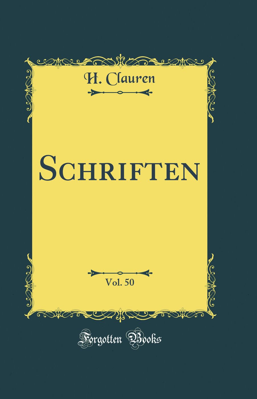 Schriften, Vol. 50 (Classic Reprint) Film, Art & Culture