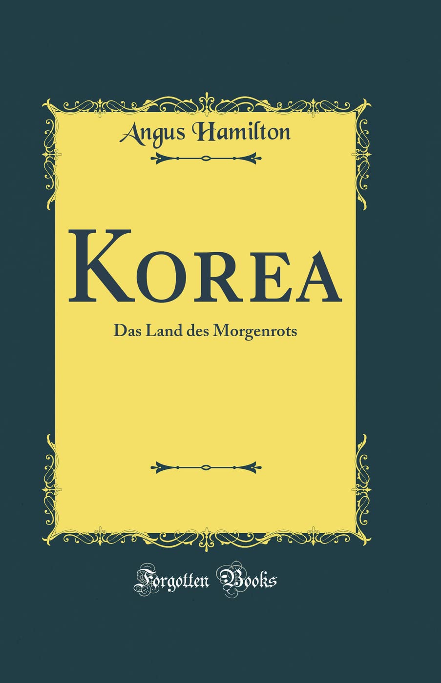 Korea: Das Land des Morgenrots (Classic Reprint) Lifestyle