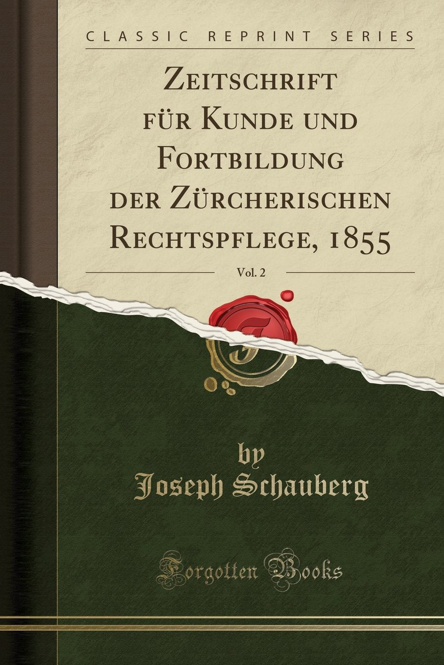 Zeitschrift für Kunde und Fortbildung der Zürcherischen Rechtspflege, 1855, Vol. 2 (Classic Reprint) Books