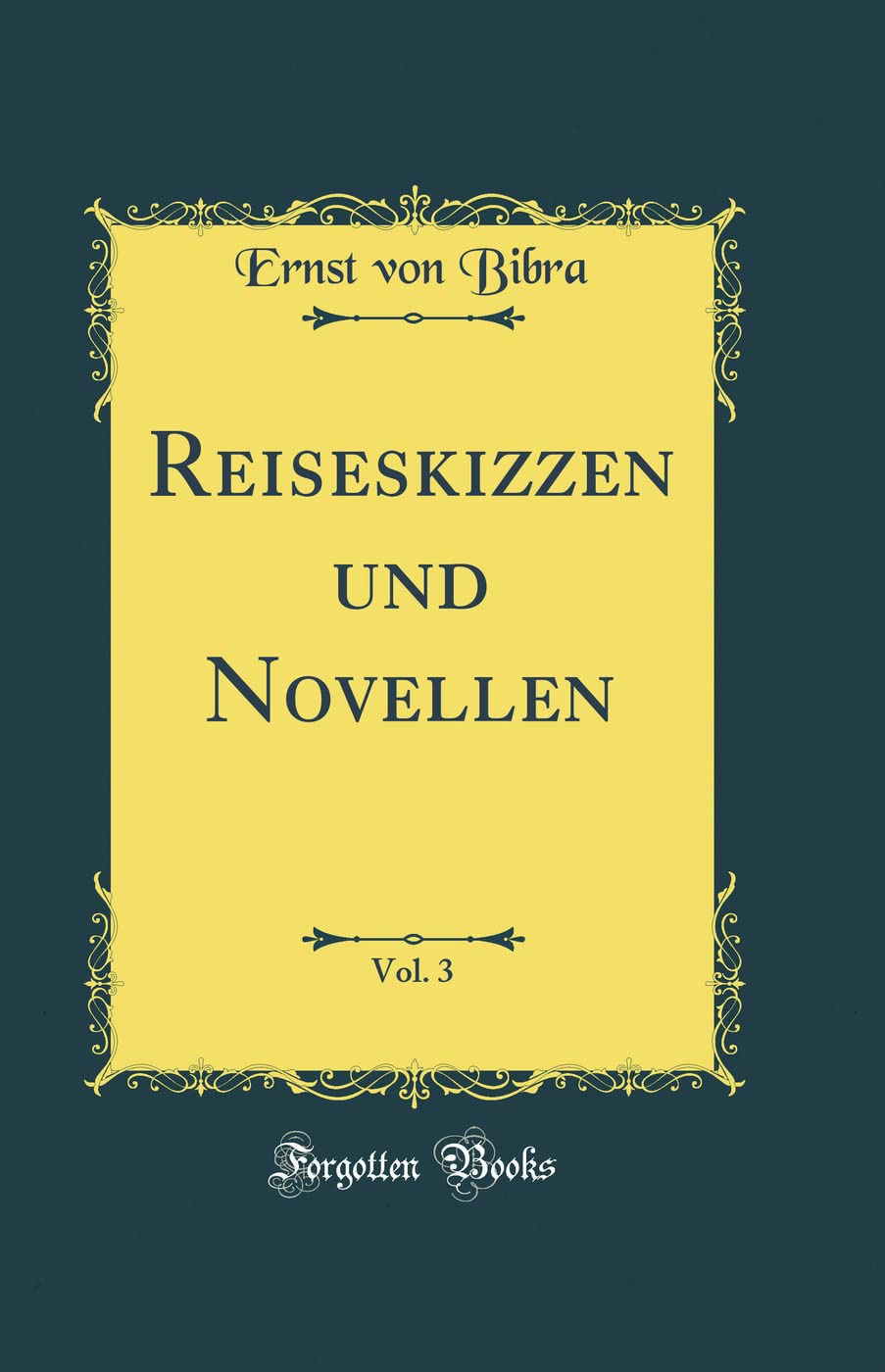 Reiseskizzen und Novellen, Vol. 3 (Classic Reprint) Film, Art & Culture