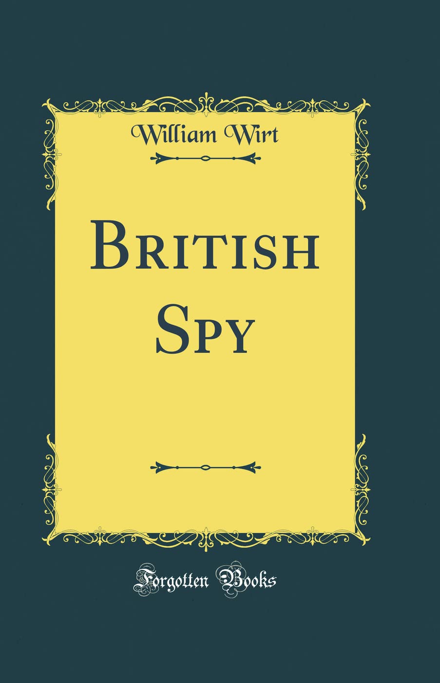 British Spy (Classic Reprint) Essays & Short Stories