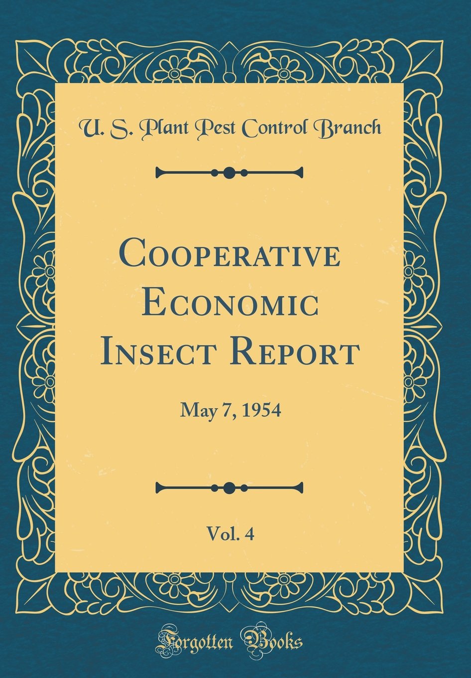 Cooperative Economic Insect Report, Vol. 4: May 7, 1954 (Classic Reprint) Business, Finance & Career