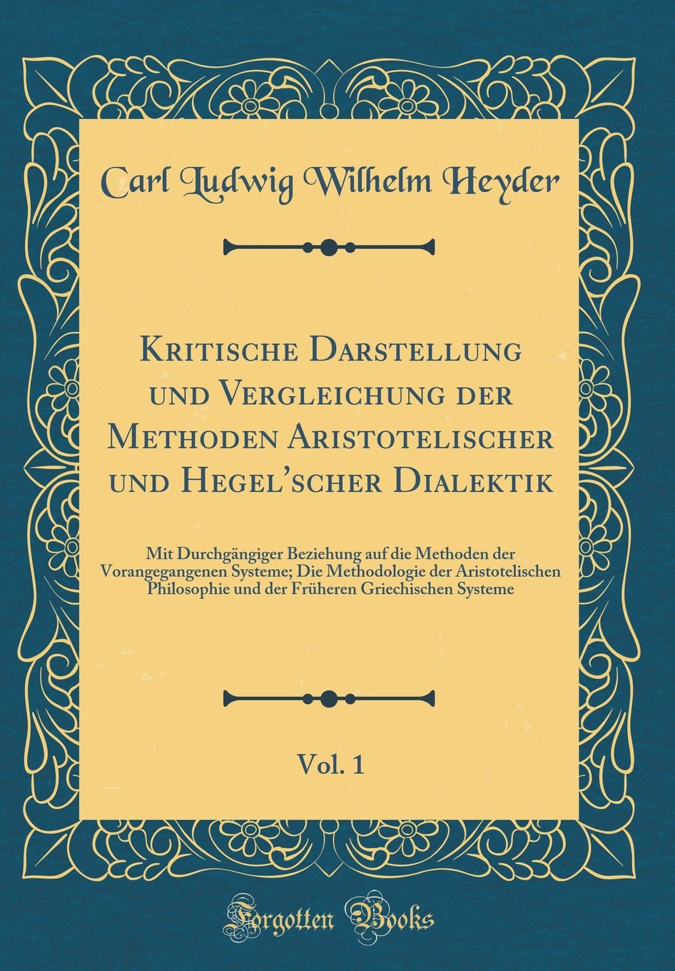 Kritische Darstellung und Vergleichung der Methoden Aristotelischer und Hegel'scher Dialektik, Vol. 1: Mit Durchgängiger Beziehung auf die Methoden ... Philosophie und der Früheren Griechisch Film, Art & Culture