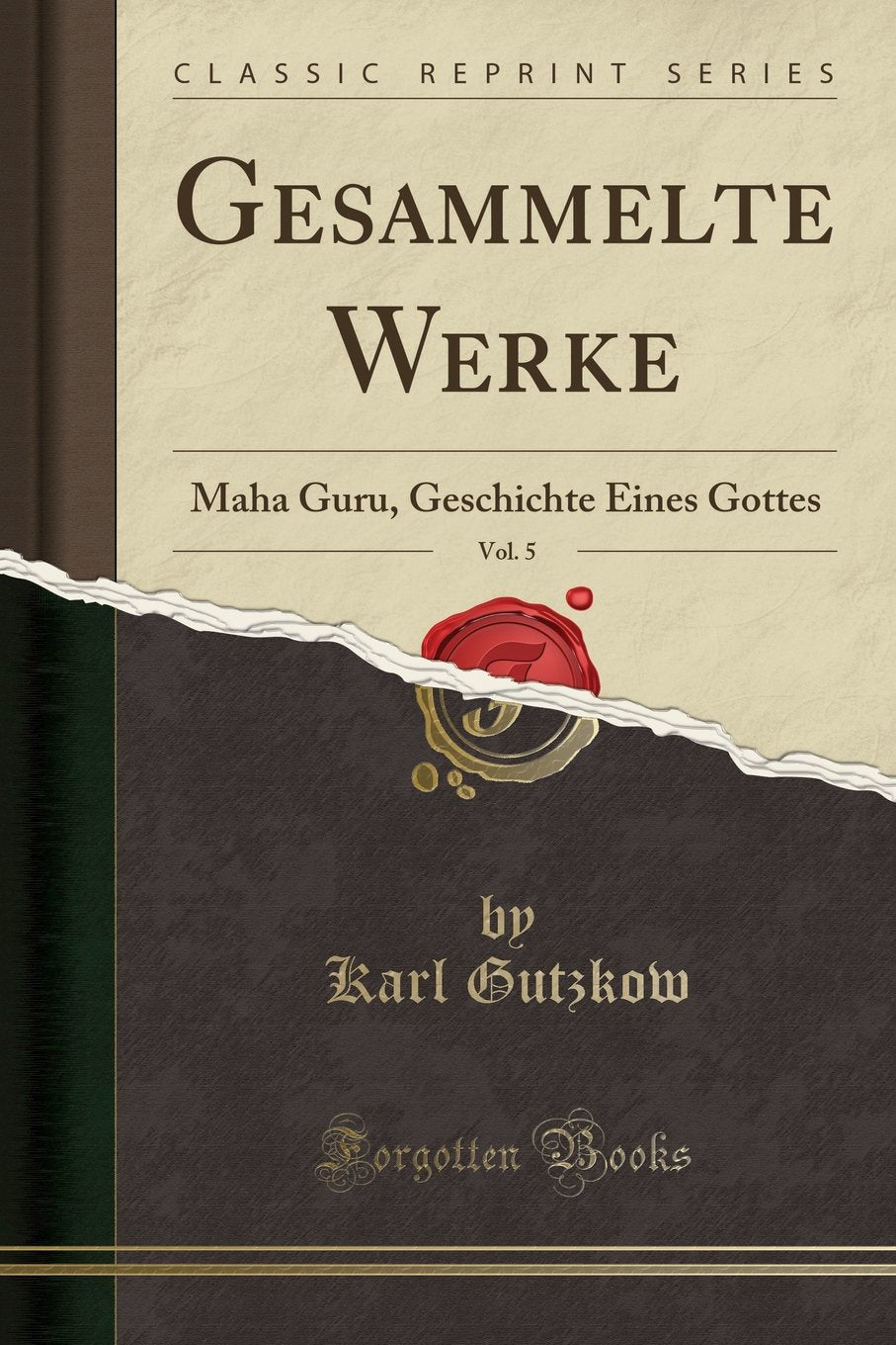 Gesammelte Werke, Vol. 5: Maha Guru, Geschichte Eines Gottes (Classic Reprint) Social Sciences