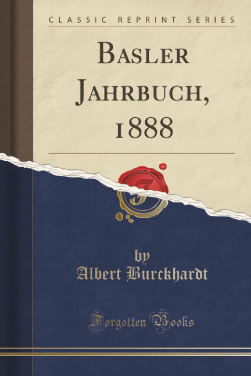 Basler Jahrbuch, 1888 (Classic Reprint) Social Sciences