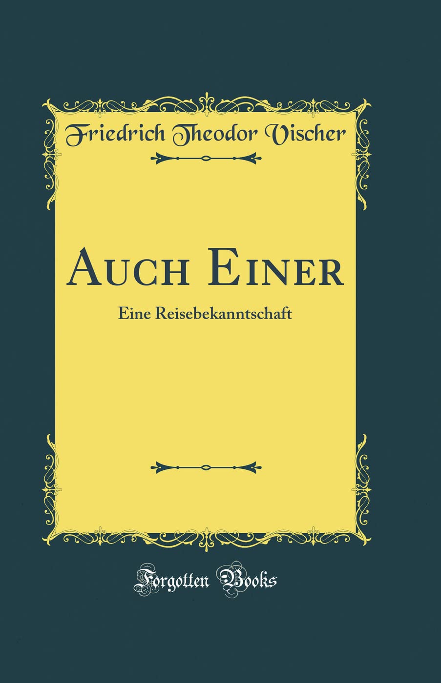 Auch Einer: Eine Reisebekanntschaft (Classic Reprint) Film, Art & Culture