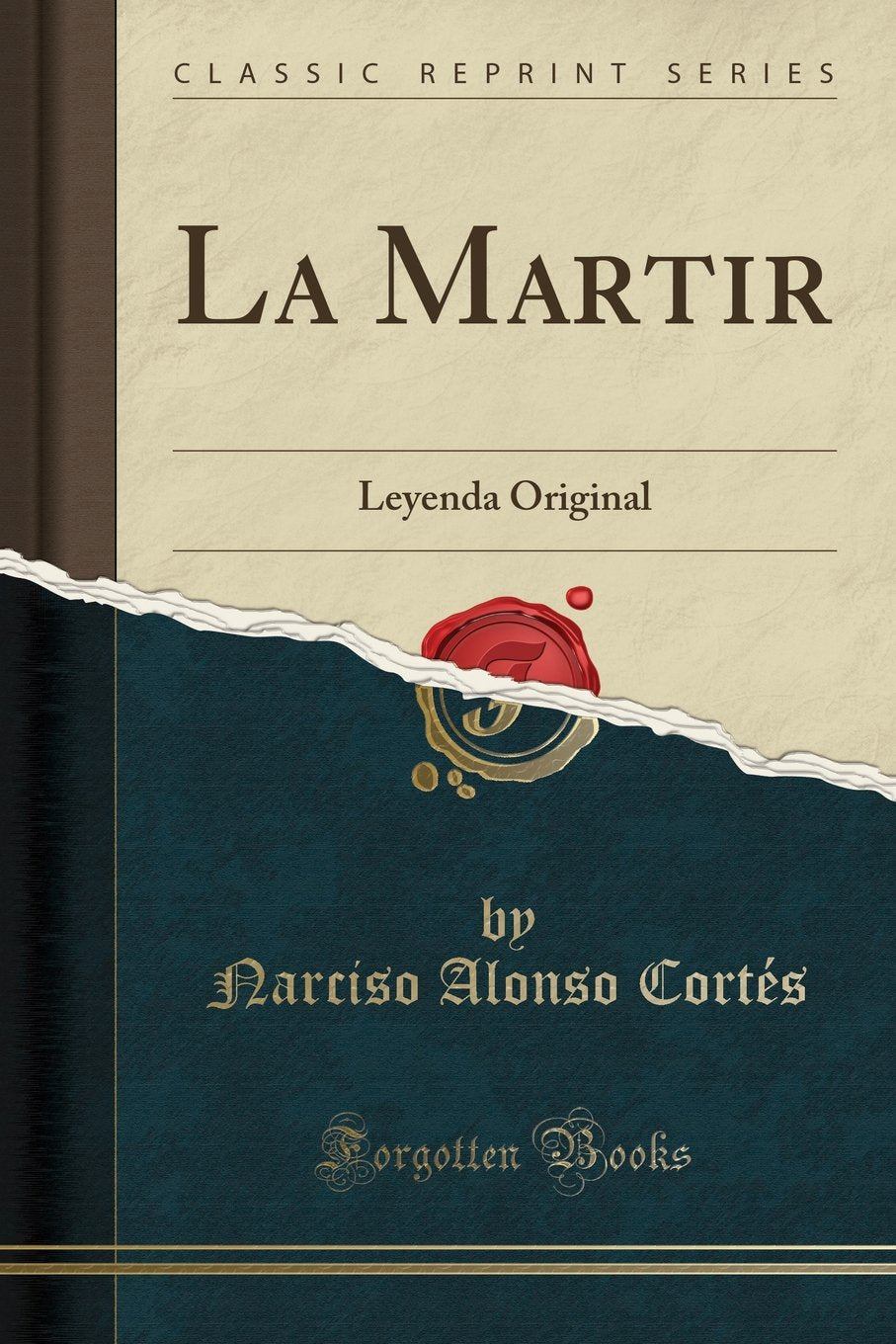 La Martir: Leyenda Original (Classic Reprint) Poetry