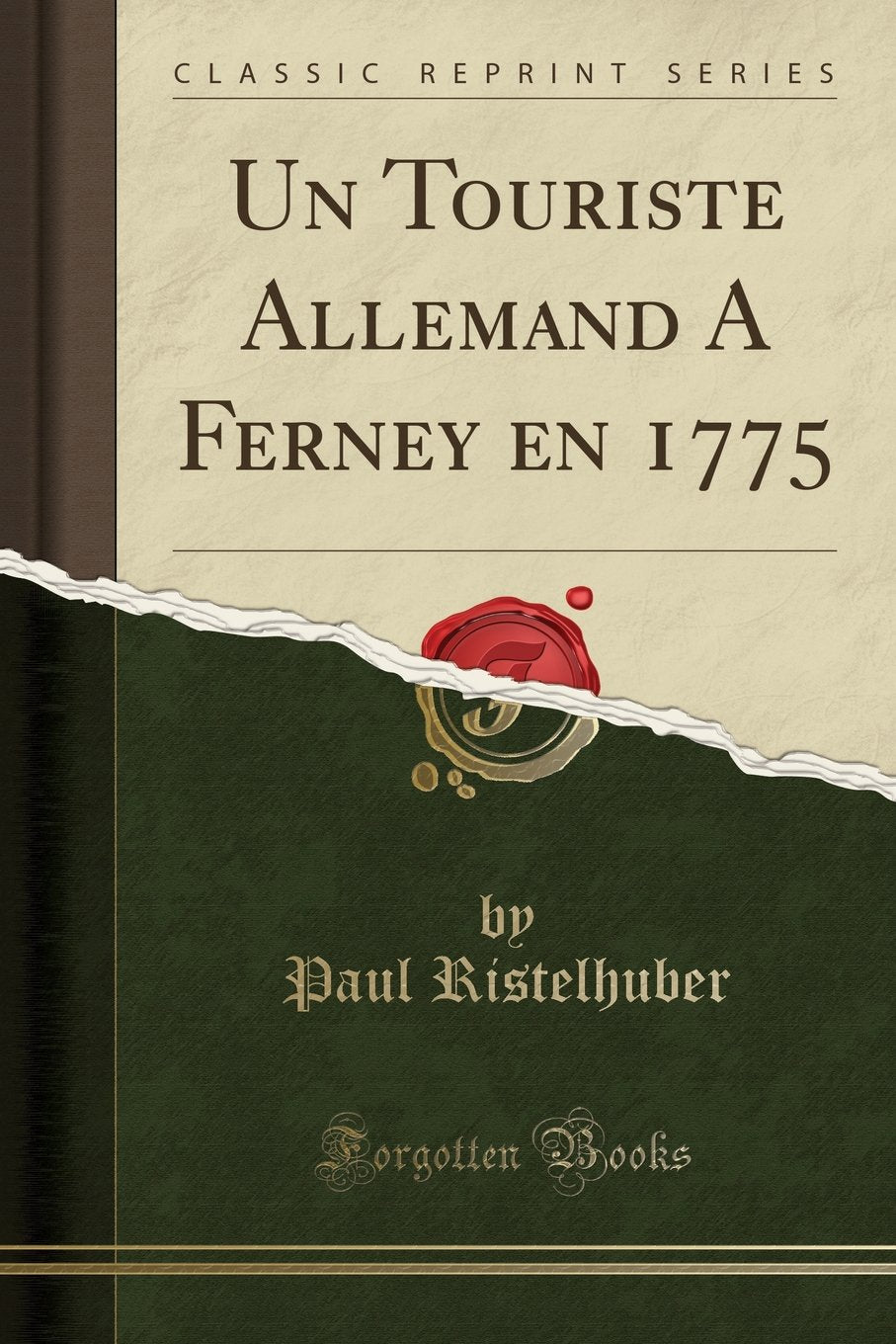 Un Touriste Allemand A Ferney en 1775 (Classic Reprint) Essays & Short Stories